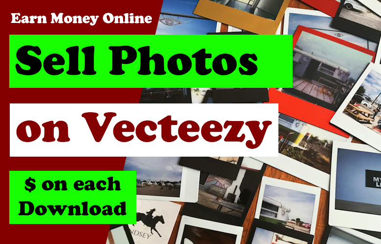 How to earn Money by selling photos on Vecteezy?